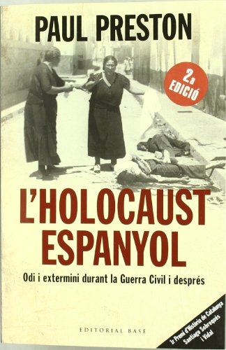 L'holocaust espanyol: Odi i extermini durant la Guerra Civil i després: 74 (Base Històrica)