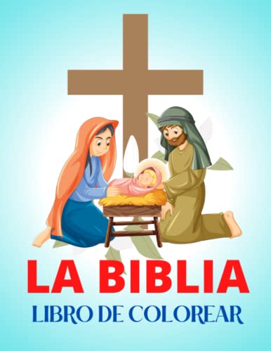 Libro de Colorear La Biblia para Niños y Niñas Cristianos: Cuaderno de Actividades para Pintar Pasajes Bíblicos sobre Jesús, Los Reyes Magos y mucho más