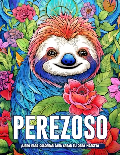 Libro de Colorear Perezoso: Páginas de colorear impresionantes con datos divertidos sobre perezosos graciosos. Diseños para niños de todas las edadperezocornios, perezosos y más