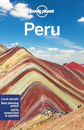 Lonely Planet Peru: Perfect for exploring top sights and taking roads less travelled (Travel Guide)