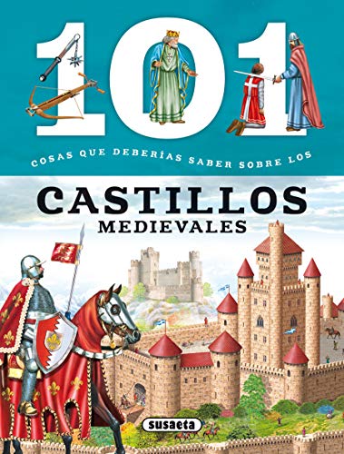Los castillos medievales (101 cosas que deberías saber sobre)