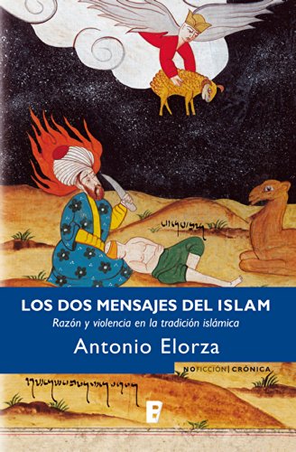 Los dos mensajes del Islam: Razón y violencia en la tradición islámica