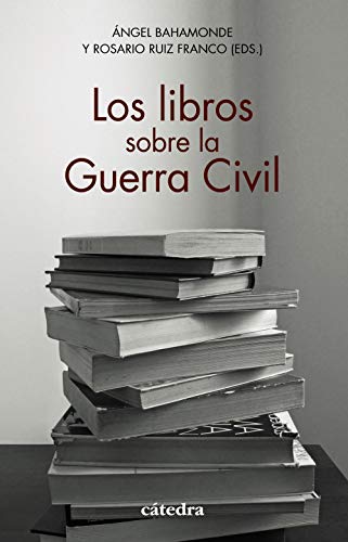 Los libros sobre la Guerra Civil (HISTORIA-SERIE MENOR)
