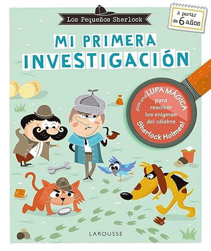 Los Pequeños Sherlock. Mi primera investigación (LAROUSSE - Infantil / Juvenil - Castellano - A partir de 5/6 años)