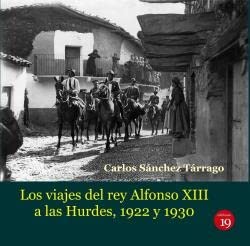 Los viajes del rey Alfonso XIII a Las Hurdes, 1922 y 1930 (HISTORIA)