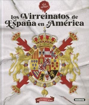 Los virreinatos de España en América (Atlas Ilustrado)