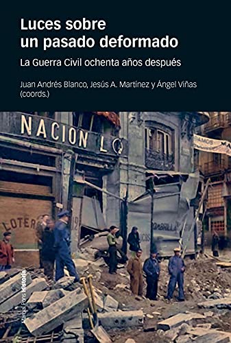 Luces sobre un pasado deformado: La Guerra Civil ochenta años después (Coediciones)