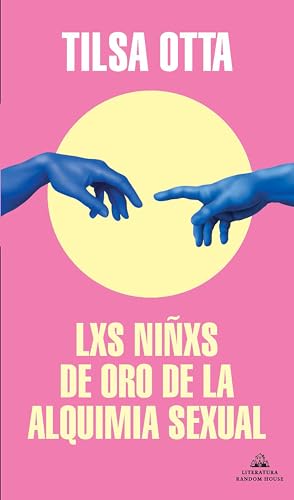 Lxs niñxs de oro de la alquimia sexual (Mapa de las lenguas) (Random House)