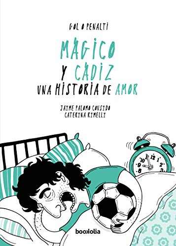 Mágico y Cádiz una historia de amor: 2 (ILUSTRADOS/GOL O PENALTI)