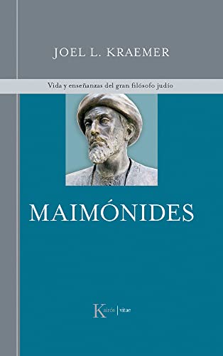 Maimónides: Vida y enseñanzas del gran filósofo judío (Kairós vitae)