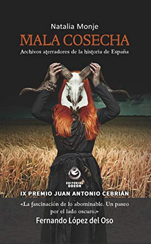 Mala cosecha: ARCHIVOS ATERRADORES DE LA HISTORIA DE ESPAÑA (IX Premio Jua (ODEON)