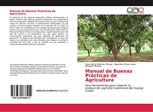 Manual de Buenas Prácticas de Agricultura: Una herramienta para mejorar la producción agrícola tradicional del mango criollo