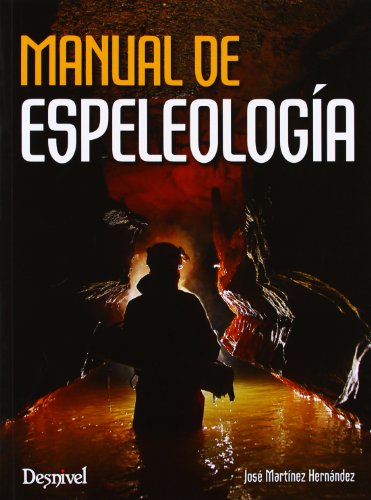 Manual de espeleología (MANUALES DESNIVEL)