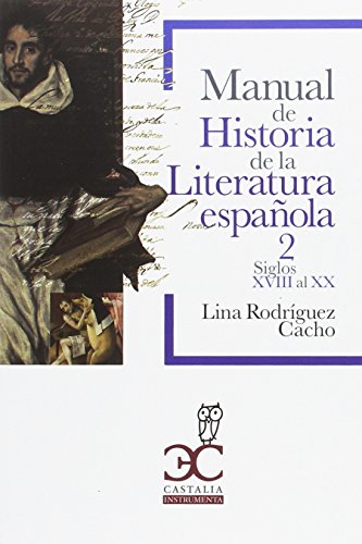 Manual de historia de la literatura española: Siglos XVIII al XX hasta 1975: 2 (Castalia Instrumenta Universidad)
