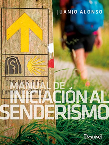Manual de iniciación al Senderismo (EXCURSIONISMO Y SENDERISMO)