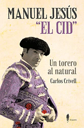 Manuel Jesús "el Cid", un torero al natural: 11 (MEMORIA)