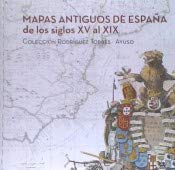 Mapas antiguos de España de los siglos XV al XIX : colección Torres-Ayuso