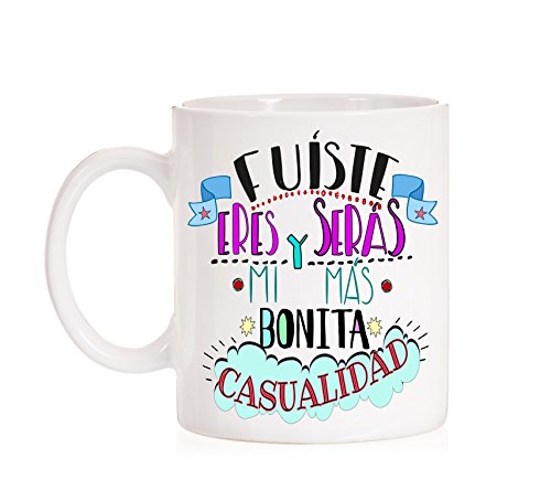 MardeTé Taza Fuistes, Eres y serás, mi más Bonita casualidad Taza con Mucho cariño de Regalo