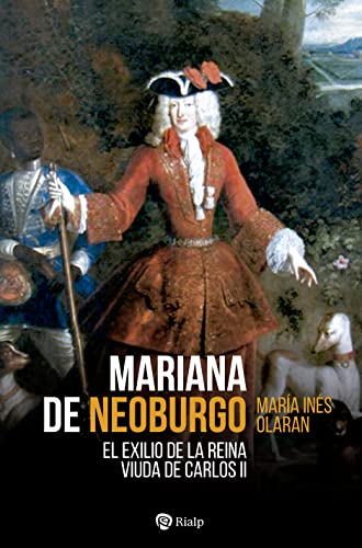 Mariana de Neoburgo: El exilio de la reina viuda de Carlos II (Historia y Biografías)
