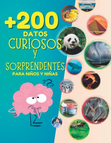 Más de 200 Datos Curiosos y Sorprendentes para Niños y Niñas (EN COLOR): Libro Infantil Ilustrado con Curiosidades para Aprender sobre Ciencia, ... y Biología (Libros Infantiles Ilustrados)
