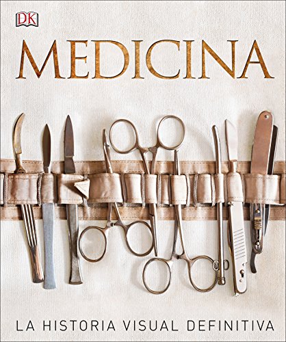 Medicina: La historia visual definitiva (Enciclopedia visual)