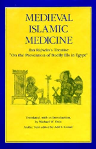 Medieval Islamic Medicine: Ibn Ridwan's Treatise "On the Prevention of Bodily Ills in Egypt": 9 (Comparative Studies of Health Systems and Medical Care)