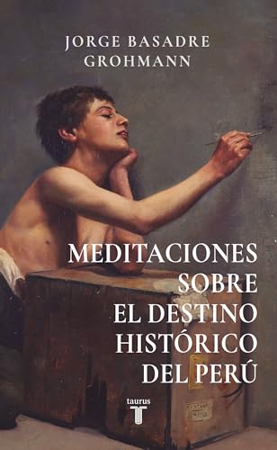 Meditaciones sobre el destino histórico del Perú