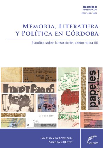 Memoria, literatura y política en Córdoba. Estudios sobre la transición democrática II (Cuadernos de Investigación)