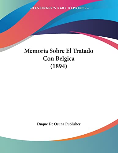 Memoria Sobre El Tratado Con Belgica (1894)