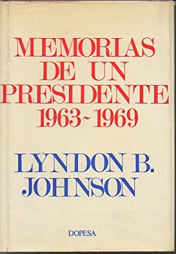 MEMORIAS DE UN PRESIDENTE. 1963-1969.