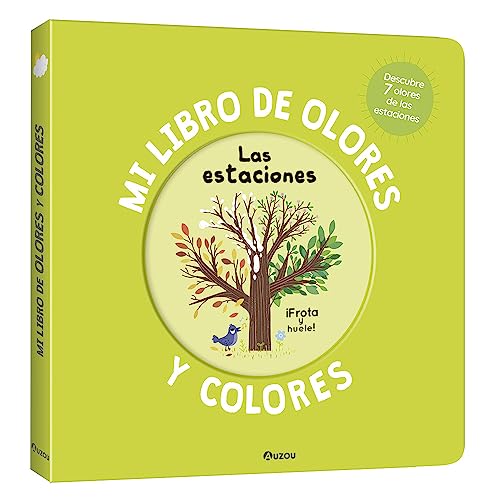 Mi libro de olores y colores. Las estaciones