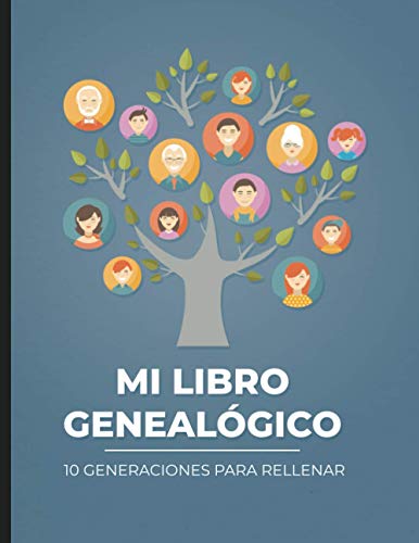 Mi libro genealógico - 10 generaciones para rellenar: En busca de la historia familiar
