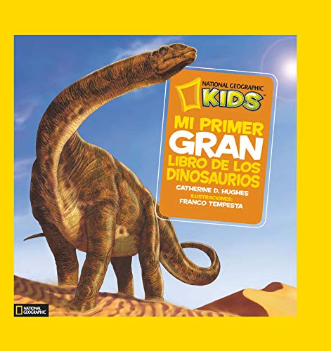 Mi primer gran libro de los dinosaurios (National Geographic Kids)