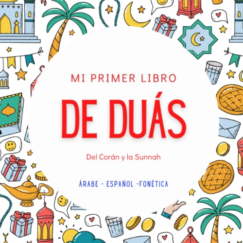 Mi primer libro de Duás: En árabe, español y fonética | Libro islámico para niños | Ilustrado en colores
