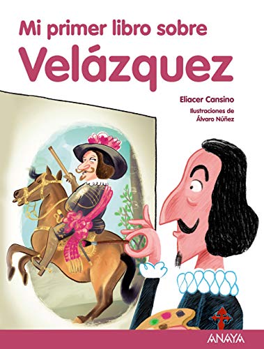 Mi primer libro sobre Velázquez (LITERATURA INFANTIL - Mi Primer Libro)