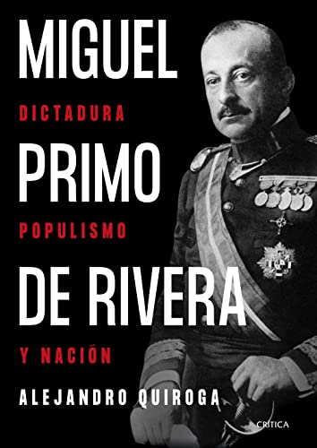 Miguel Primo de Rivera: Dictadura, populismo y nación (Contrastes)