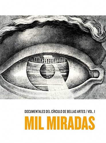 MIL MIRADAS (VOL.1) - DOCUMENTALES DEL CIRCULO DE BELLAS ARTES (Contiene 4 DVDs) (SIN COLECCION)