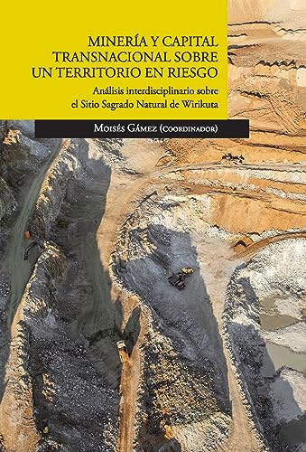 Minería y capital transnacional sobre un territorio en riesgo (Investigaciones)