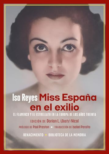 Miss España en el exilio: El flamenco y el estrellato en la Europa de los años treinta: 131 (BIBLIOTECA DE RESCATE - SERIE MAYOR)