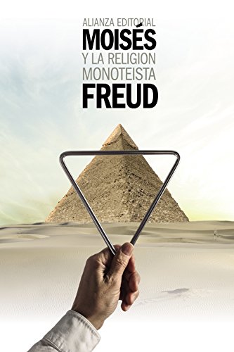 Moisés y la religión monoteísta: y otros escritos sobre judaísmo y antisemitismo (El libro de bolsillo - Bibliotecas de autor - Biblioteca Freud)