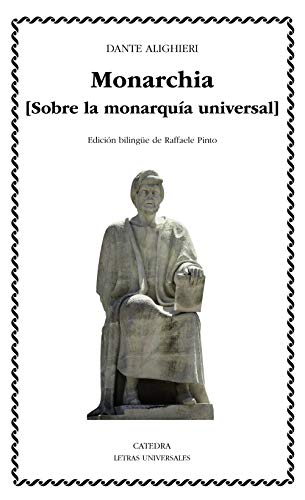 Monarchia: Sobre la monarquía universal (Letras Universales)