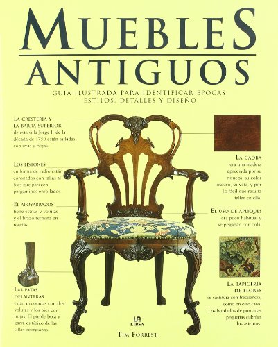 Muebles Antiguos: Guía Ilustrada para Identificar Épocas, Estilos, Detalles y Diseño (Coleccionismo)