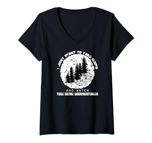 Mujer Solo quiero tomar siestas y ver documentales sobre crímenes reales Camiseta Cuello V