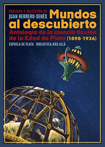 Mundos al descubierto: Antología de la ciencia ficción de la Edad de Plata (1898-19: 3 (BIBLIOTECA MAS ALLA)