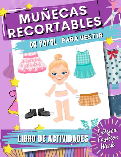 Muñecas Recortables de Papel para Vestir: Libro de Recortables Niñas Muñecas: 9 Muñecas de Papel +100 Ropa y Accesorios: Libro de Actividades - Recortes para Niñas: Edición Fashion Week