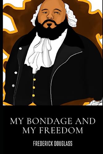 My Bondage and My Freedom: Original edition with a new preface by BLM leader Assata Abd-al Malik