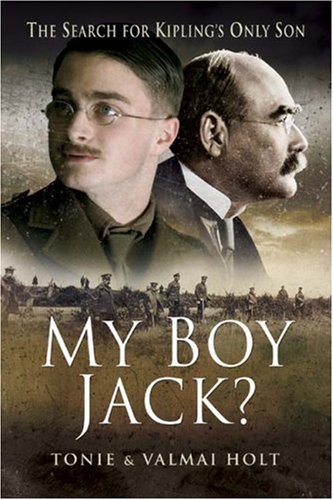 My Boy Jack?: The Search for Kipling's Only Son
