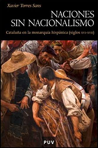 Naciones sin nacionalismo: Cataluña en la monarquía hispánica (siglos XVI-XVII): 59 (Història)
