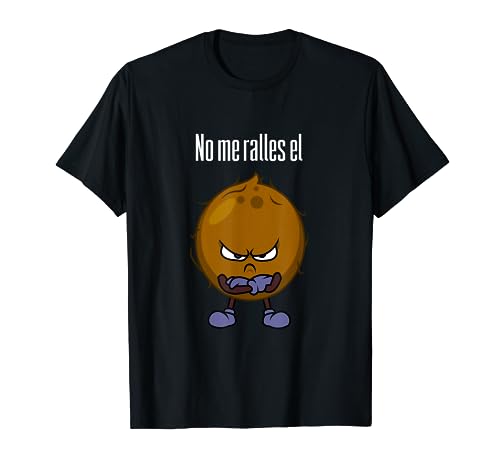 No me ralles el coco, diseños divertidos para regalo Camiseta