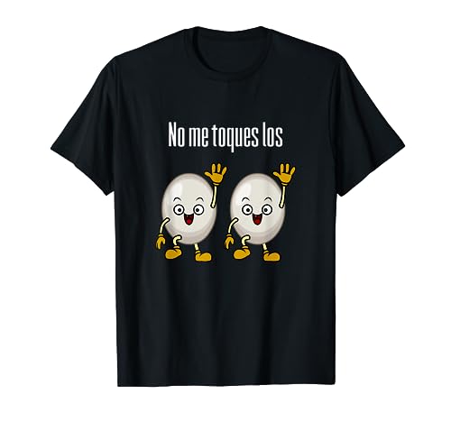 No me toques los, diseños divertidos para regalo Camiseta